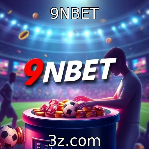 9NBET Apostas Esportivas: O Que Esperar dos Próximos Campeonatos
