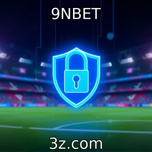 9NBET Apostas Esportivas: Estratégias Infalíveis para Análises de Partidas